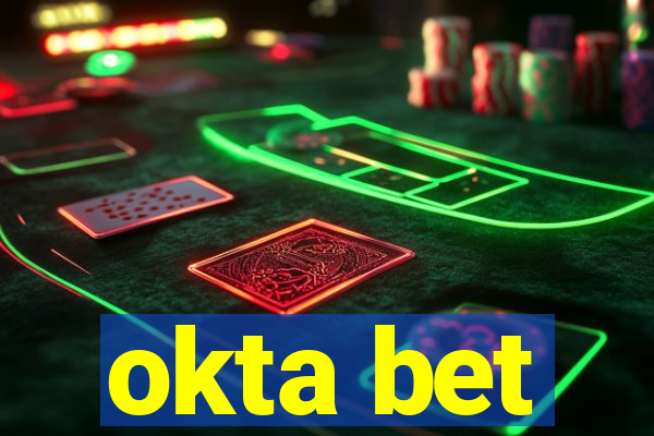 okta bet